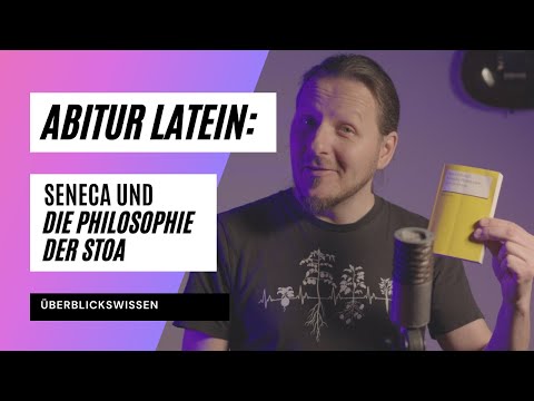 Abitur Latein: Epistulae morales - Stoische Philosophie bei Seneca