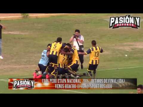 COPA PERÚ ETAPA NACIONAL 2016 - 8VOS DE FINAL (IDA) VENUS HUACHO (1) vs. (2) SPORT ROSARIO