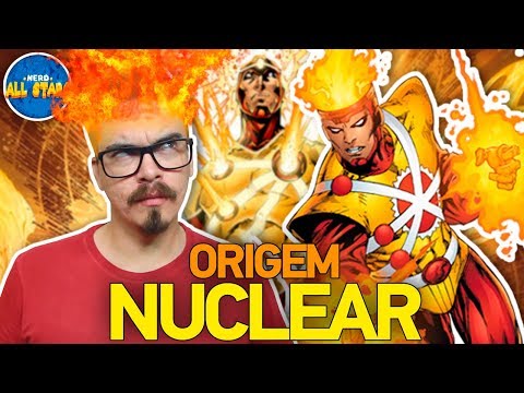 ORIGEM: NUCLEAR (FIRESTORM)