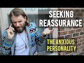 Reassurance Seeking The Anxious Personality