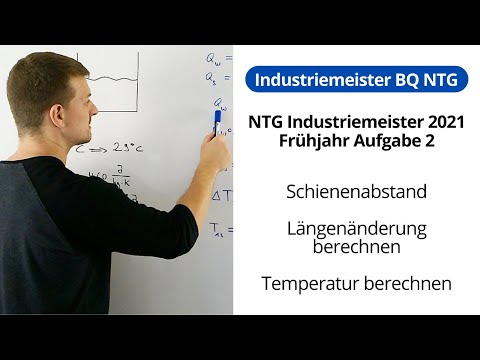 NTG Industriemeister Metall 2021-1 Aufgabe 2 - Schienenabstand, Längenänderung, Temperatur