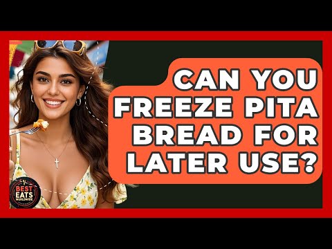 Can You Freeze Pita Bread For Later Use? - Best Eats Worldwide