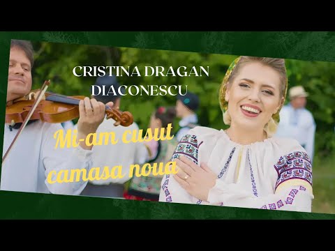 Cristina Dragan Diaconescu - Mi-am cusut cămașă nouă || Videoclip Oficial