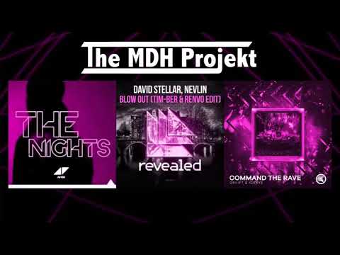 David Stellar x Avicii x DRIIIFT - Blow Out x The Nights x Command The Rave - The MDH Projekt Edit