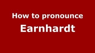 How to pronounce Earnhardt