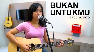 Download lagu BUKAN UNTUKKMU - ANGGI MARITO (LIVE COVER BY SASA TASIA) mp3