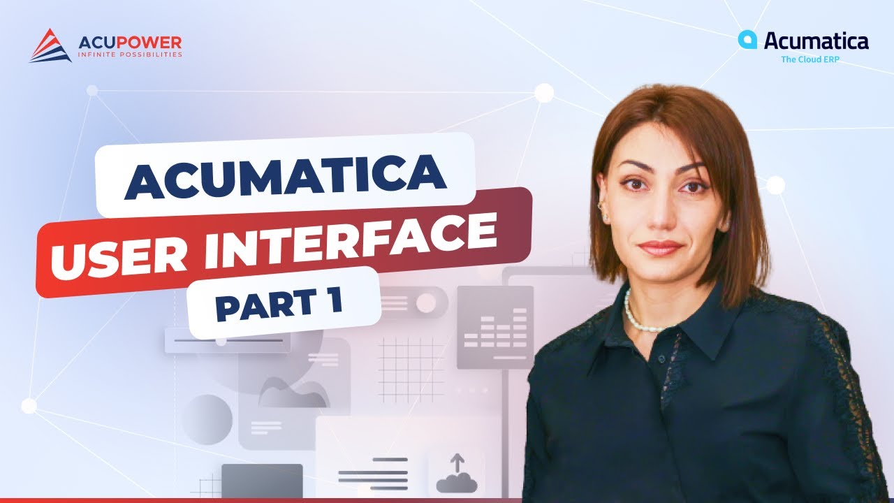 Why Acumatica Cloud ERP is User-friendly: Exploring Basic UI Elements (Part 1)