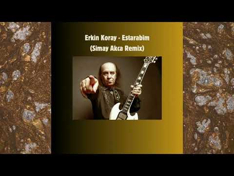 Erkin Koray  - Estarabim (Simay Akca Remix)