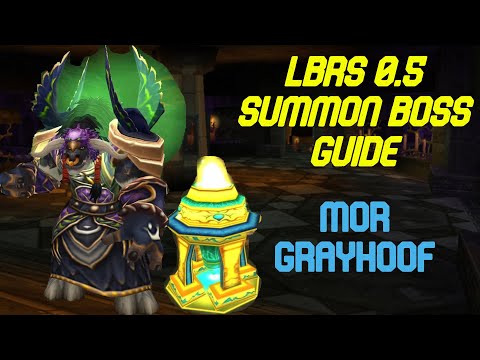 LBRS 0.5 Summon Boss (Quick Guide): Mor Grayhoof