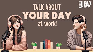 Talk About Your Day At Work | Easy English Podcast for Conversation Practice A2-B1
