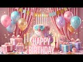 Happy Birthday Song Best Birthday Video