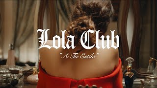 Lola Club - A Tu Estilo