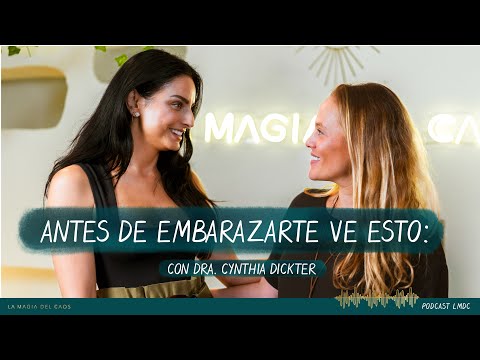 Necesitas saber esto ANTES de embarazarte con la Dra. Cynthia Dickter | T5 Bonus La Magia del Caos