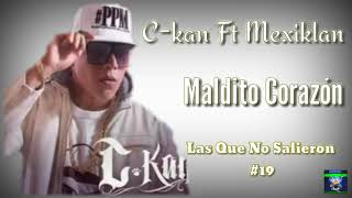 C-kan "Maldito Corazón" Ft. Mexiklan