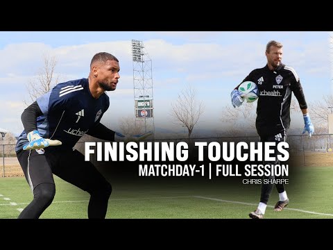 MLS GOALKEEPER MATCHDAY-1 SESSION w/ CHRIS SHARPE | FINISHING TOUCHES – PART 1