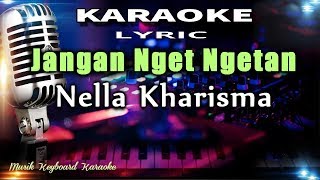 Download lagu Jangan Nget Ngetan Karaoke Tanpa Vokal mp3
