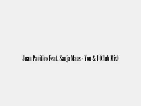 Juan Pacifico feat. Sanja Maas - You & I (Club Mix)