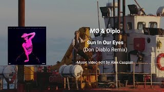 MØ &amp; Diplo - Sun In Our Eyes (Don Diablo Remix) [Music video edit by Alex Caspian]