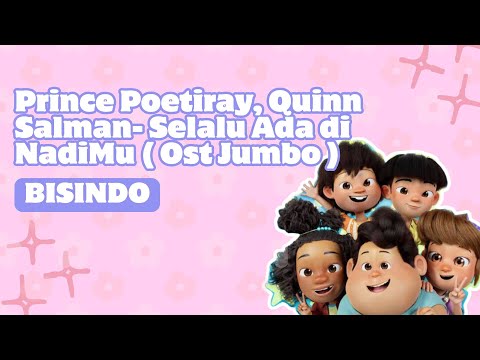 Prince Poetiray & Quinn Salman - Selalu Ada di Nadimu OST. Film JUMBO (Cover BISINDO)
