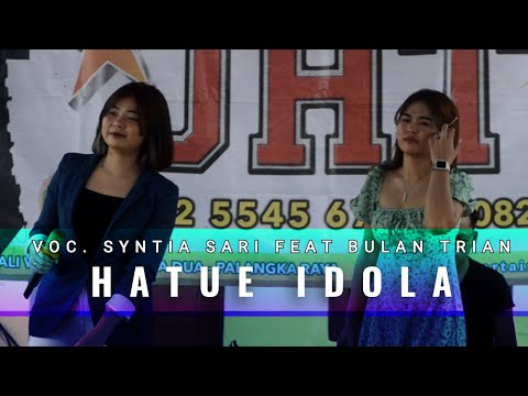 HATUE IDOLA - SYNTIA SARI FEAT BULAN TRIANA (NEW REMIX 2022)