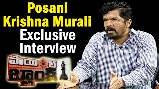 Exclusive Interview with Posani Krishna Murali