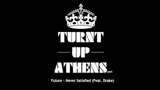 Future - Never Satisfied (Feat. Drake) [High Quality]