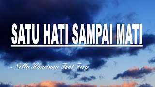SATU HATI SAMPAI MATI - Nella Kharisma Feat Fery || Lirik Video