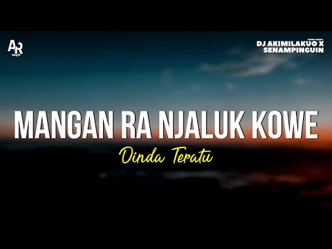 Mangan Ra Njaluk Kowe - Dinda Teratu (LIRIK) | urusono uripmu dewe dewe