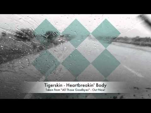 Tigerskin | Heartbreakin' Body | Dirt Crew Recordings