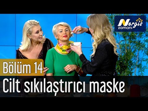 Nergis Zamanı 14. Bölüm - Cilt Sıkılaştırıcı Maske