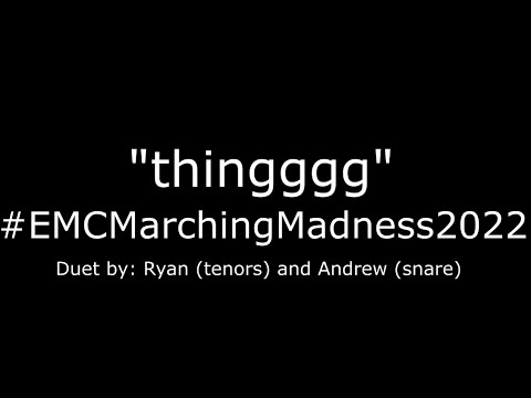 \Thingggg\ by Ryan Drayton and Andrew Rowe #EMCMarchingMadness2022