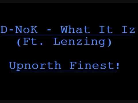 D-NoK - What It Iz (Ft. Lenzing).wmv
