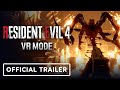Resident Evil 4 VR Mode - Official Launch Trailer
