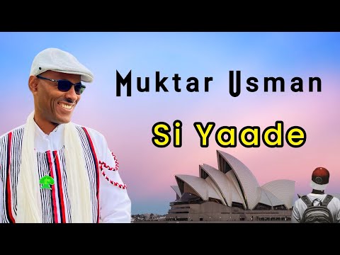Muktar Usman - Si Yaade - New Ethiopian Oromo Music 2025