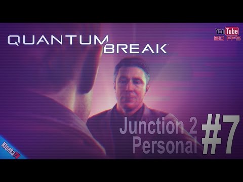 Quantum Break Walkthrough Gameplay Part 7 - Junction 2 Personal