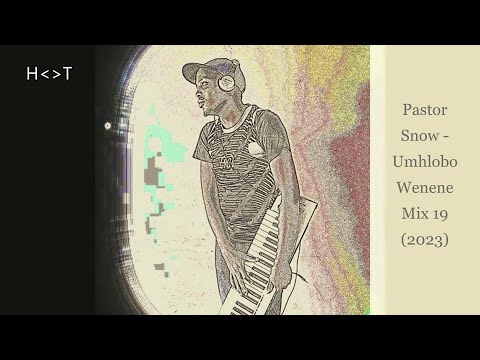 Pastor Snow - Umhlobo Wenene Mix 19
