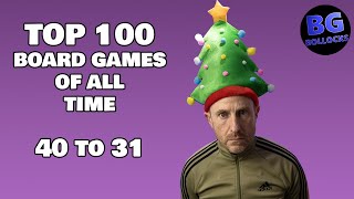 Top 100 Board Games Of All Time - 40 to 31 (2023)