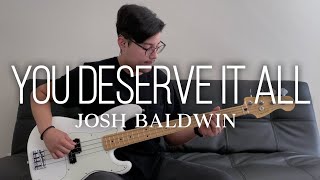 You Deserve It All (Live at Church) // Josh Baldwin // (Bass Cover)