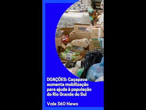 DOAÇÕES: Caçapava aumenta mobilização para ajuda à população do Rio Grande do Sul #vale360news