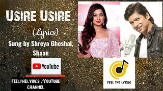 Usire Usire| Hebbui|Shreya Ghoshal|Shaan|Arjun Janya|Kaviraj|Sudeep|Amala Paul|Feel the lyrics
