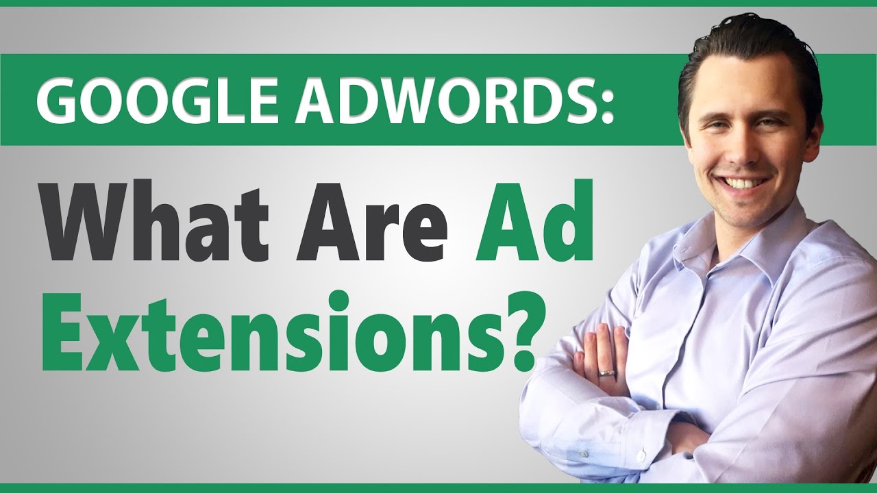Google Ads: What Are Ad Extensions?