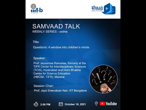 Samvaad-Prof. Jayashree Ramadas, formerly at TCIS, TIFR, Hyderabad & HBCSE, TIFR, Mumbai-Oct18, 2021