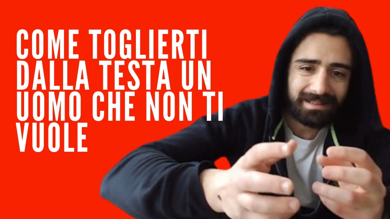 Come toglierti dalla testa un uomo che non ti vuole