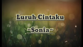 Download lagu Luruh Cintaku-Sonia-Lirik Lagu  mp3