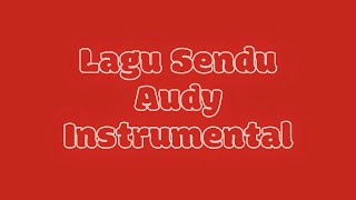 Download lagu Lagu Sendu - Audy - Instrumen mp3