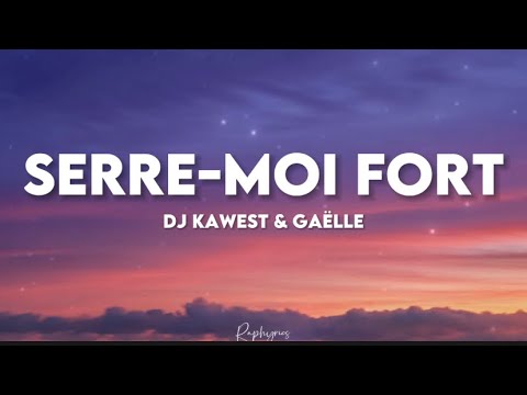 Dj Kawest ft Gaëlle - Serre-moi fort (paroles tiktok) | serre-moi fort contre toi mon coeur