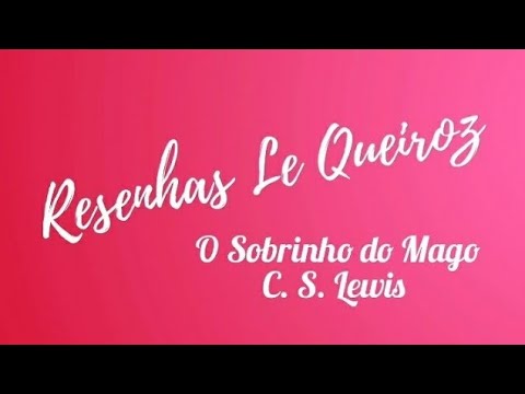 Resenhas por Le Queiroz: O Sobrinho do Mago