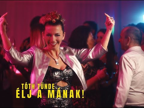 Tóth Tünde - Élj a mának! (Official Music Video)