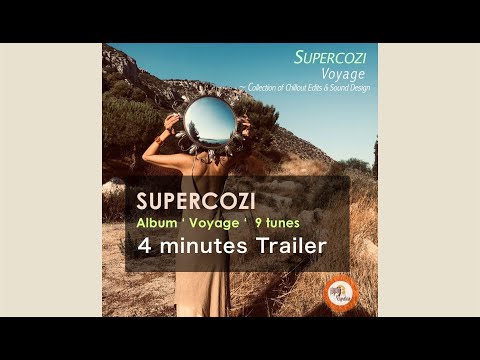 [ALBUM TRAILER] : ' Voyage ' by Supercozi
