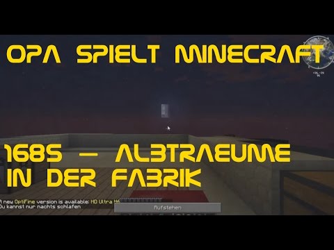 Opa spielt Minecraft 1685 – Albträume in der Fabrik